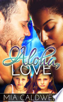 Aloha, Love (BWWM Contemporary Romance) by Mia Caldwell