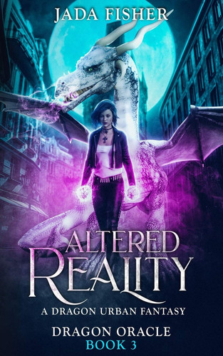 Altered Reality A Dragon Urban Fantasy by Jada Fisher