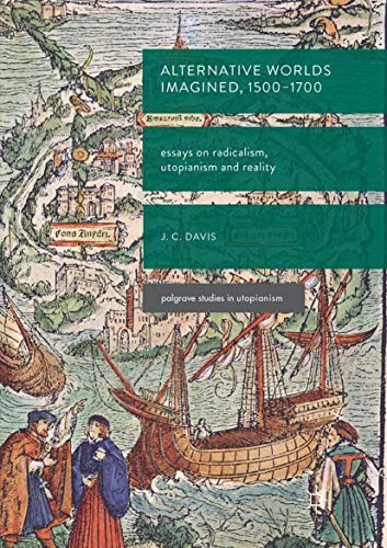 Alternative Worlds Imagined, 1500-1700 by James Colin Davis