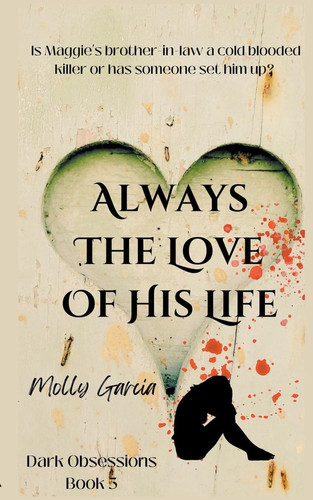 Always The Love of His Life by Molly Garcia