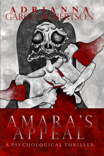 Amara's Appeal: A Psychological Thriller by Garcia Robertson, Adrianna