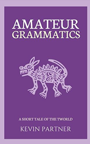 Amateur Grammatics A Comic Fantasy Novelette by Kevin Partner