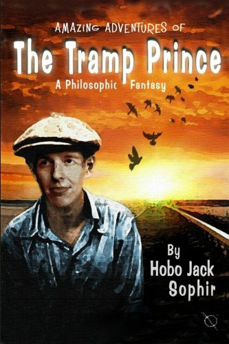 Amazing Adventures of the Tramp Prince A Philosophic Fantasy by Jack Sophir (Jr.)
