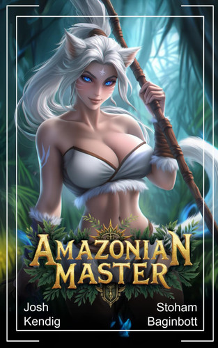 Amazonian Master - An Isekai Survival Fantasy by JOSH. KENDIG