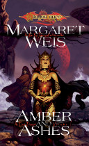 Amber and Ashes by Margaret Weis