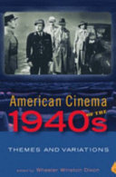 American Cinema of the 1940s by Wheeler Winston Dixon
