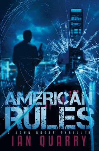 American Rules (John Rader Thrillers Book 4) by Ian Quarry