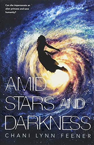 Amid Stars and Darkness by Chani Lynn Feener