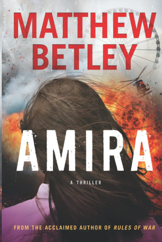 AMIRA: A Logan West Universe Thriller by Betley, Matthew