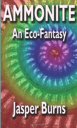 Ammonite: an Eco-Fantasy by Jasper Burns