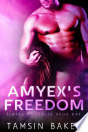 Amyex's Freedom by Tamsin Baker