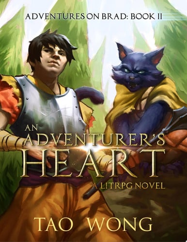 An Adventurer's Heart (Adventures on Brad #2) A LitRPG Fantasy Adventure by Tao Wong
