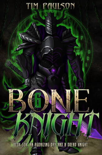 An Agonizing Day and A Dread Knight A LitRPG Fantasy Adventure by Tim Paulson