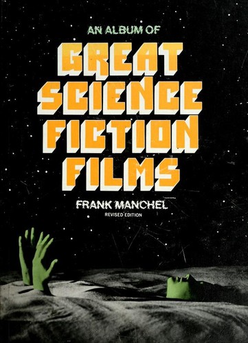 An album of great science fiction films by Frank Manchel