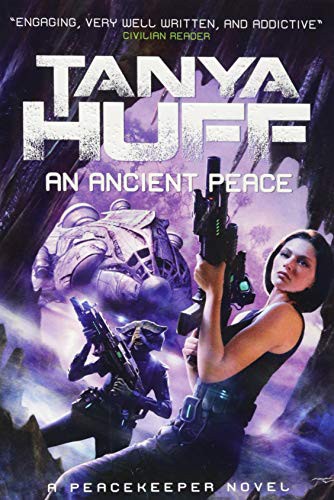 An Ancient Peace (Peacekeeper) by Tanya Huff