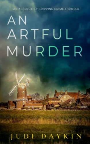 AN ARTFUL MURDER an absolutely gripping crime thriller (Detective Sara Hirst) by DAYKIN, JUDI