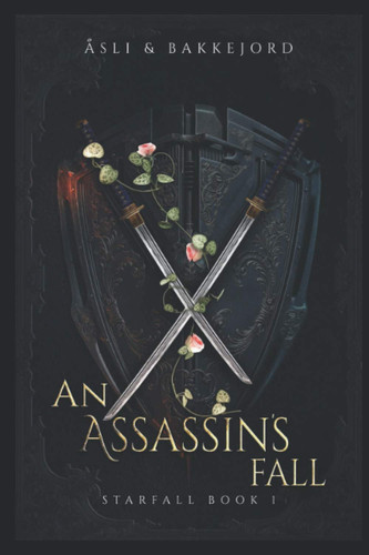 An Assassin's Fall A Grimdark High Fantasy Story by Tony Bakkejord