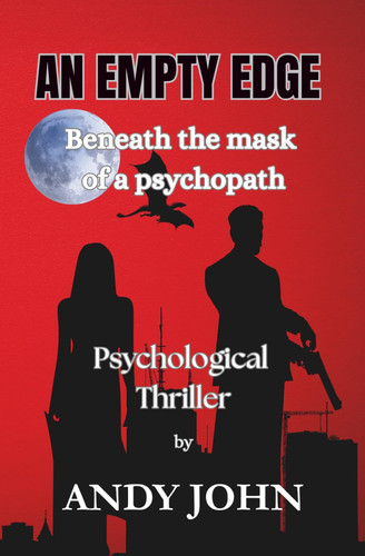 An Empty Edge - Psychological Thriller: Beneath the Mask of a Psychopath: by ANDY. JOHN