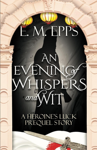 An Evening of Whispers and Wit A Fantasy Short Story by E. M. Epps