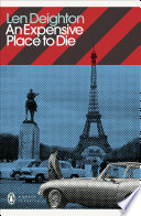 An Expensive Place to Die by Len Deighton