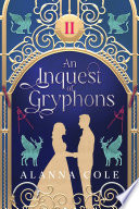 An Inquest of Gryphons by Alanna Cole