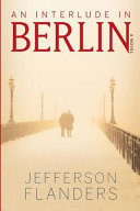 An Interlude in Berlin by Jefferson Flanders