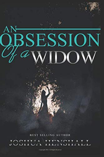 An Obsession of a Widow by Joshua Henshall