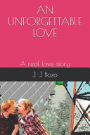 An Unforgettable Love by J J Bozo