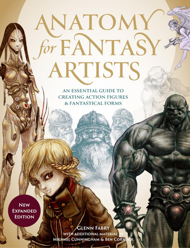 Anatomy for Fantasy Artists An Essential Guide to Creating Action Figures and Fantastical Forms by Glenn Fabry