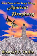 Ancient Prophecy: Targa Trilogy by Richard S. Tuttle
