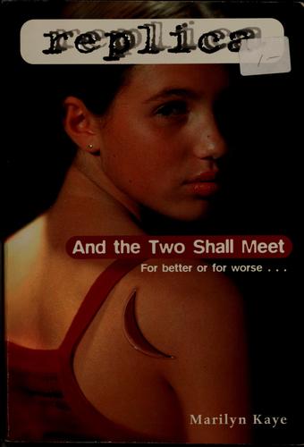 And the Two Shall Meet - Replica #6 by Marilyn Kaye