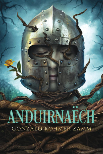 Anduirnaëch: Rage of the Forest. Epic Fantasy. Swords of Wind & Storm Chronicle Book 1 by Rohmer Zamm, Gonzalo