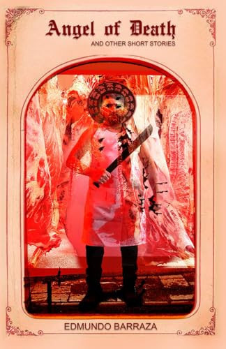 Angel of Death: And Other Short Stories by Barraza, Edmundo