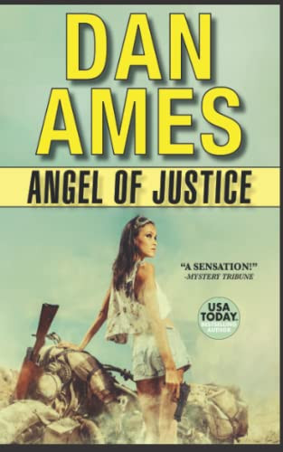 Angel of Justice (Angel: An Action-Packed Pulp Fiction Thriller Series) by Ames, Dan