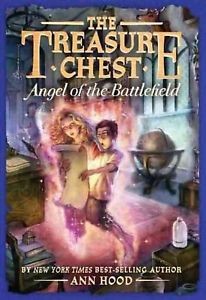 Angel of the Battlefield (The Treasure Chest #1) by Ann Hood