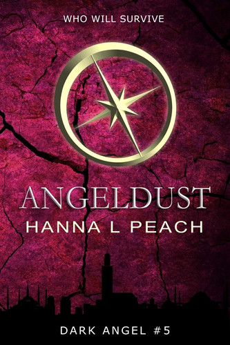 Angeldust (Dark Angel #5) A Young Adult Fantasy by Hanna L. Peach