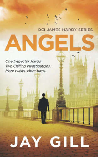ANGELS: Fast-paced suspense thriller (Chief Inspector James Hardy) by Gill, Jay