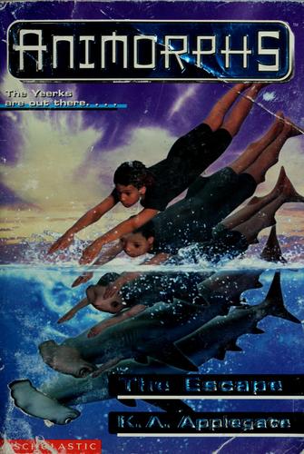 Animorphs - The Escape by Katherine Applegate
