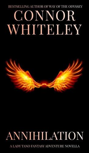 Annihilation A Lady Tano Fantasy Adventure Novella by Connor Whiteley