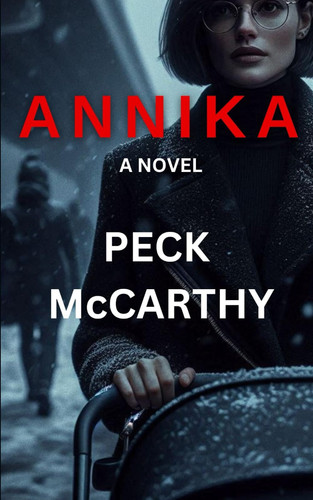 Annika A Knockout Psychological Thriller about Addiction and Identity by PECK. MCCARTHY