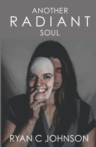 Another Radiant Soul by Johnson, Ryan C