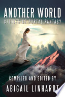 Another World: Stories of Portal Fantasy by Helen Mihajlovic 