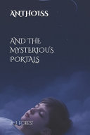 Anthoiss and the Mysterious Portals by J J Forest