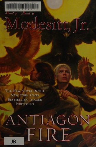 Antiagon Fire by L. E. Modesitt, Jr.