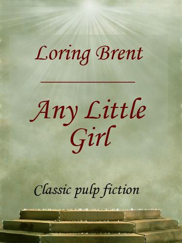 Any Little Girl by Loring Brent