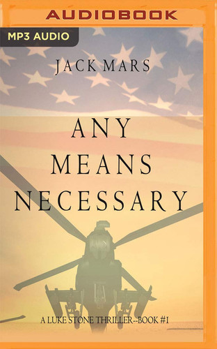 Any Means Necessary (A Luke Stone Thriller, 1) by Jack Mars