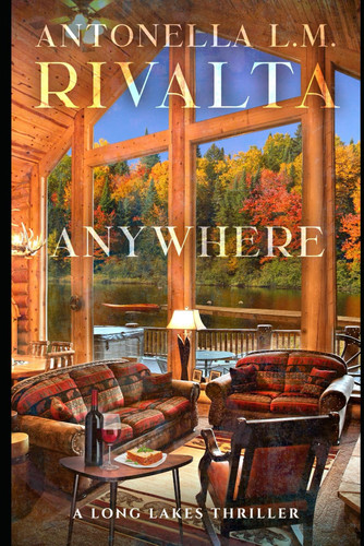 Anywhere A Long Lakes Thriller by ANTONELLA L. M. RIVALTA