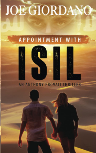 Appointment with Isil (An Anthony Provati Thriller) by Giordano, Joe