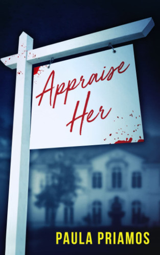 Appraise Her by Paula Priamos