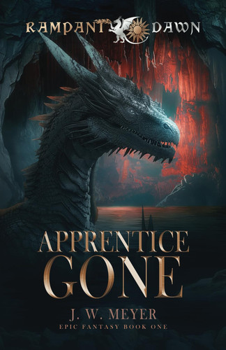 Apprentice Gone: Rampant Dawn Epic Fantasy Book One by Meyer, J. W.